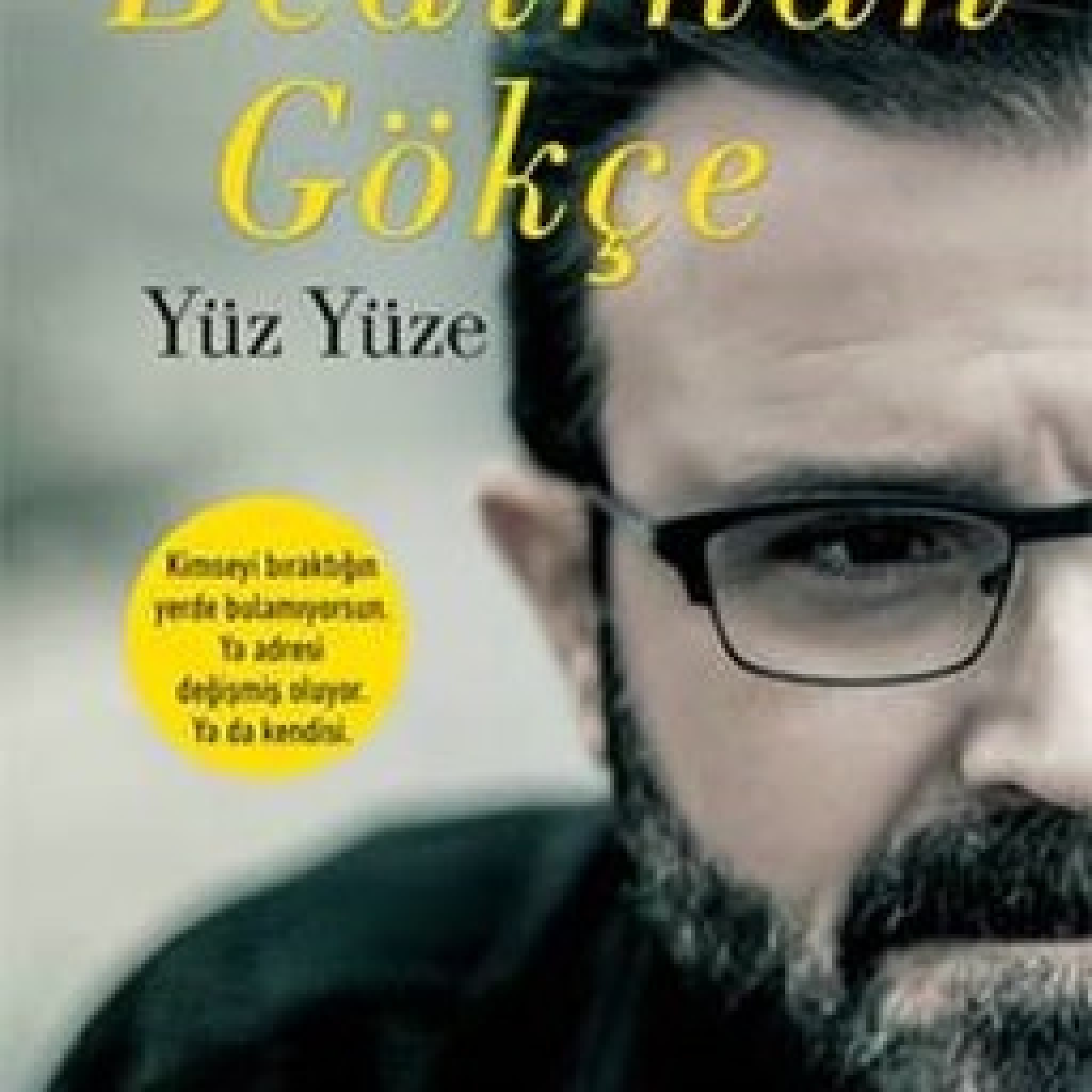 Bedirhan GÖKÇE - Türk, Yazar, şair Yorumcu Ve Ses Sanatçısı